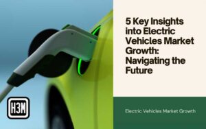 Read more about the article 5 Key Insights into Electric Vehicles Market Growth: Navigating the Future